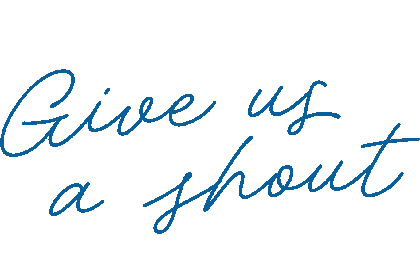 Give us a shout